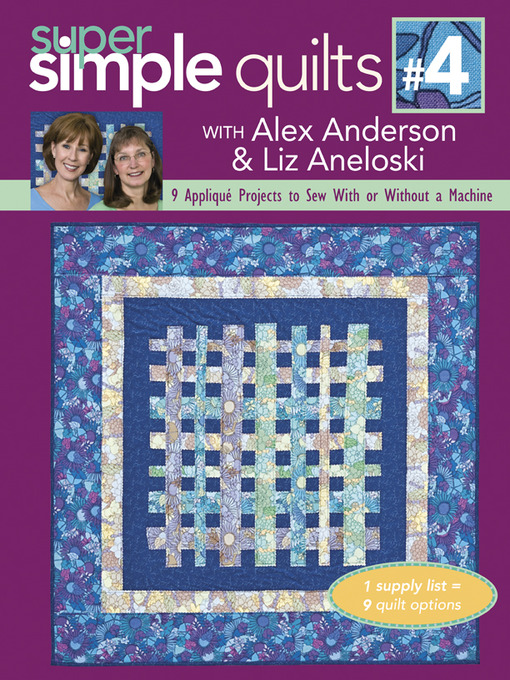 Title details for 9 Appliqué Projects to Sew With or Without a Machine by Alex Anderson - Available